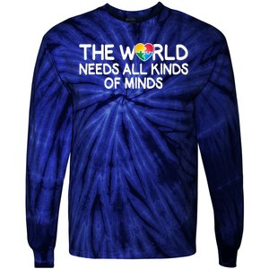 Autism Awareness The World Needs All Kinds Of Minds Tie-Dye Long Sleeve Shirt