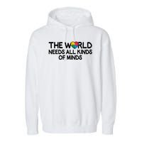 Autism Awareness The World Needs All Kinds Of Minds Garment-Dyed Fleece Hoodie