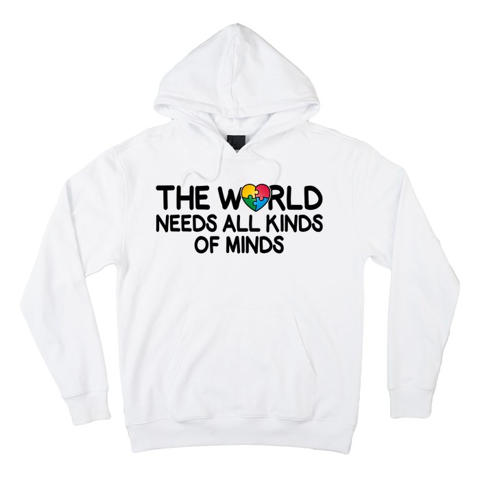 Autism Awareness The World Needs All Kinds Of Minds Hoodie