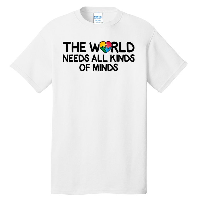 Autism Awareness The World Needs All Kinds Of Minds Tall T-Shirt