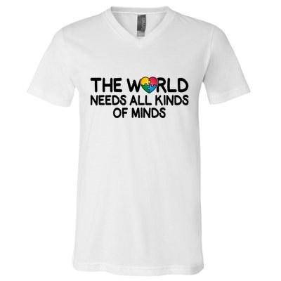 Autism Awareness The World Needs All Kinds Of Minds V-Neck T-Shirt