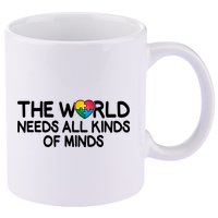 Autism Awareness The World Needs All Kinds Of Minds 11oz C Handle Ceramic Mug