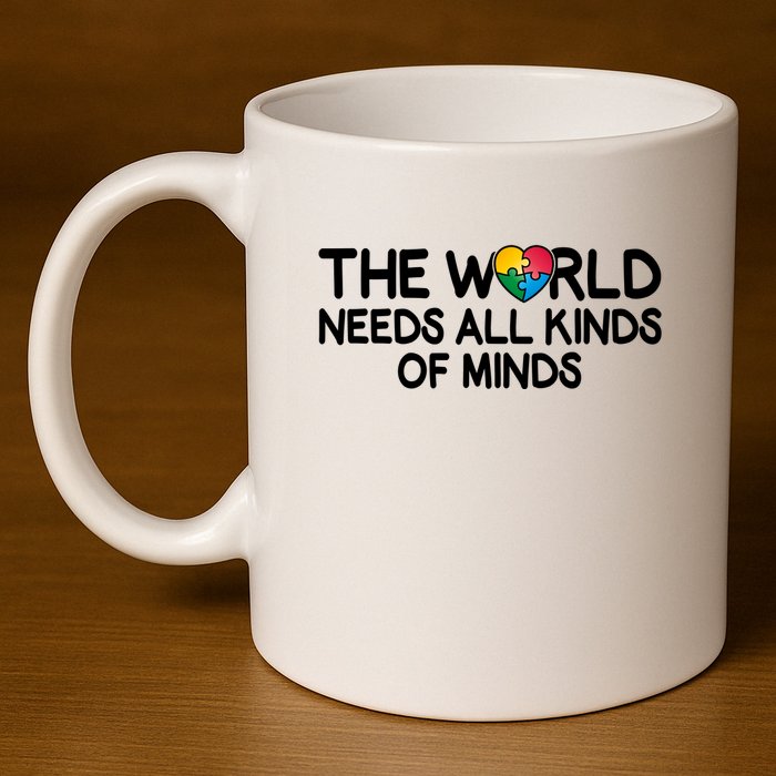 Autism Awareness The World Needs All Kinds Of Minds 11oz C Handle Ceramic Mug