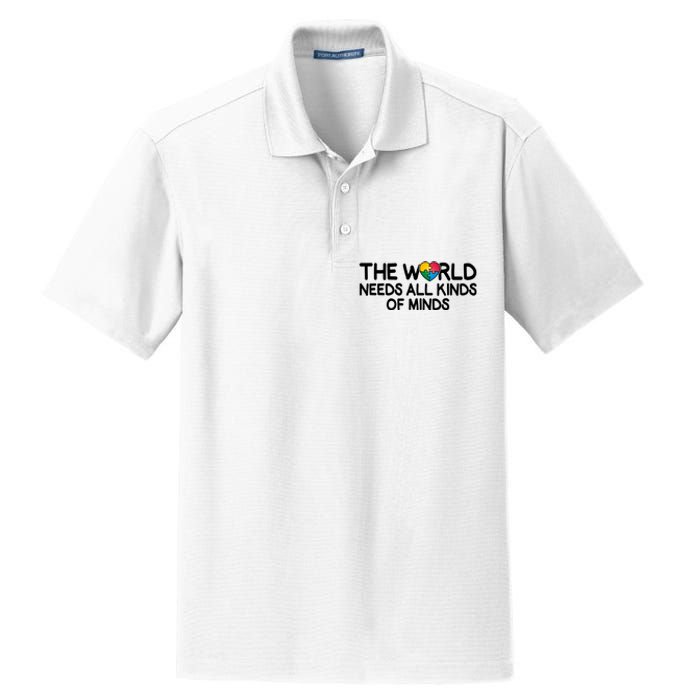 Autism Awareness The World Needs All Kinds Of Minds Dry Zone Grid Polo