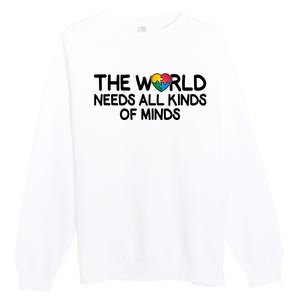 Autism Awareness The World Needs All Kinds Of Minds Premium Crewneck Sweatshirt