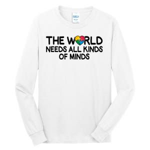 Autism Awareness The World Needs All Kinds Of Minds Tall Long Sleeve T-Shirt