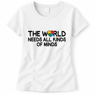Autism Awareness The World Needs All Kinds Of Minds Womens T-Shirt
