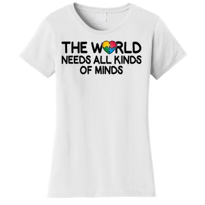 Autism Awareness The World Needs All Kinds Of Minds Women's T-Shirt