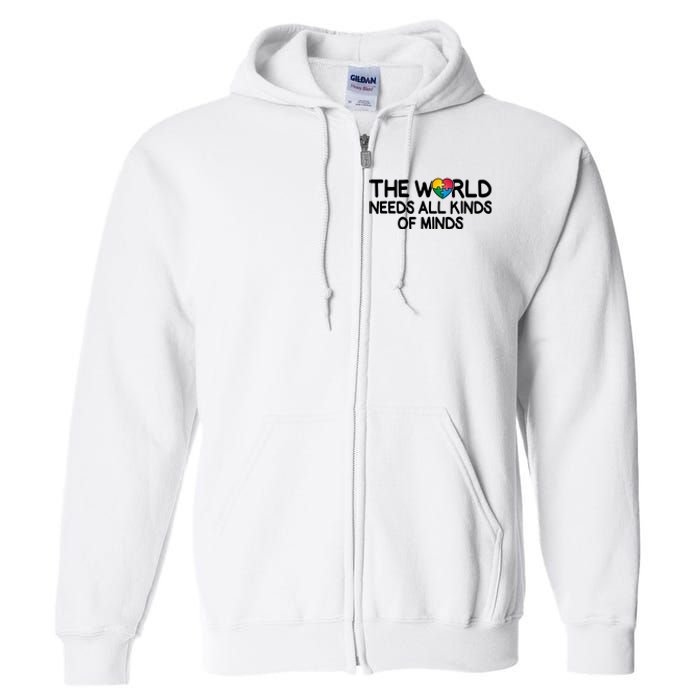 Autism Awareness The World Needs All Kinds Of Minds Full Zip Hoodie