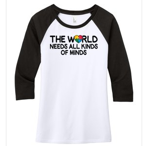 Autism Awareness The World Needs All Kinds Of Minds Women's Tri-Blend 3/4-Sleeve Raglan Shirt