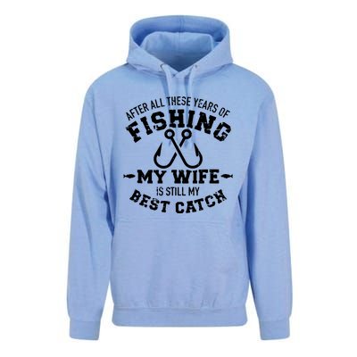 After All These Years Of Fishing My Wife Still My Best Catch Unisex Surf Hoodie