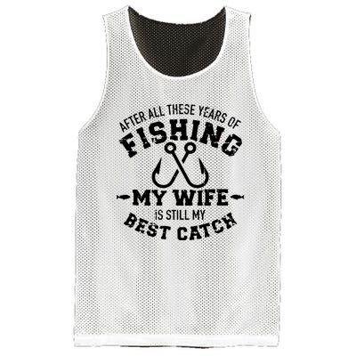 After All These Years Of Fishing My Wife Still My Best Catch Mesh Reversible Basketball Jersey Tank