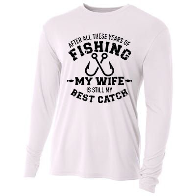 After All These Years Of Fishing My Wife Still My Best Catch Cooling Performance Long Sleeve Crew