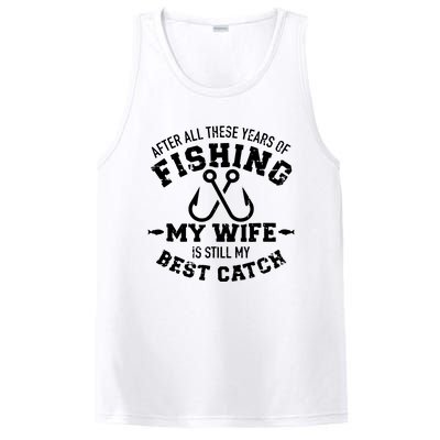 After All These Years Of Fishing My Wife Still My Best Catch PosiCharge Competitor Tank