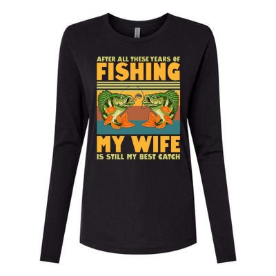 After All These Years Of Fishing My Wife Is Still My Best Catch Matching Couple Womens Cotton Relaxed Long Sleeve T-Shirt