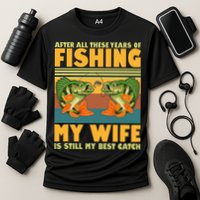 After All These Years Of Fishing My Wife Is Still My Best Catch Matching Couple Cooling Performance Crew T-Shirt