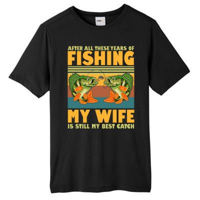 After All These Years Of Fishing My Wife Is Still My Best Catch Matching Couple Tall Fusion ChromaSoft Performance T-Shirt