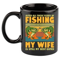 After All These Years Of Fishing My Wife Is Still My Best Catch Matching Couple 11oz C Handle Ceramic Mug