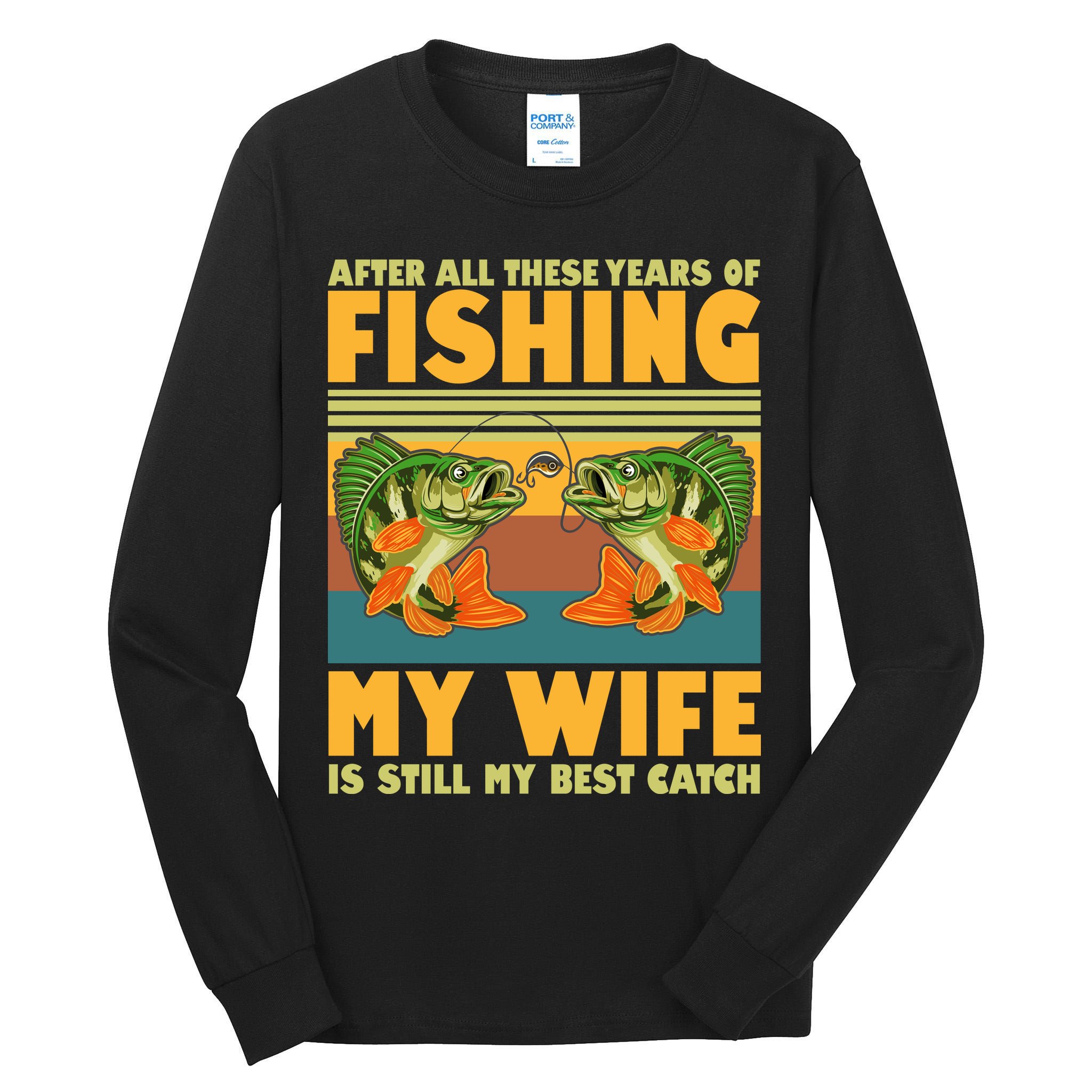 After All These Years Of Fishing My Wife Is Still My Best Catch Matching Couple Tall Long Sleeve T-Shirt