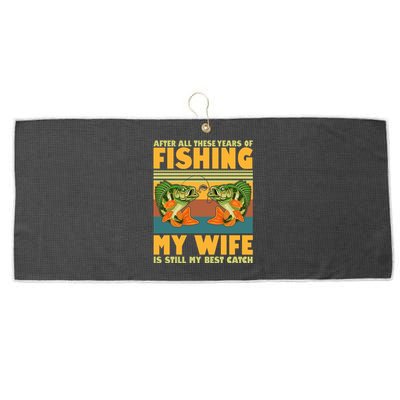 After All These Years Of Fishing My Wife Is Still My Best Catch Matching Couple Large Microfiber Waffle Golf Towel