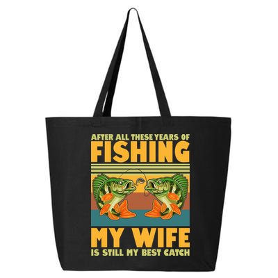 After All These Years Of Fishing My Wife Is Still My Best Catch Matching Couple 25L Jumbo Tote
