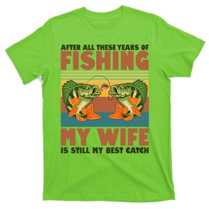 After All These Years Of Fishing My Wife Is Still My Best Catch Matching Couple T-Shirt