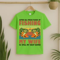 After All These Years Of Fishing My Wife Is Still My Best Catch Matching Couple T-Shirt