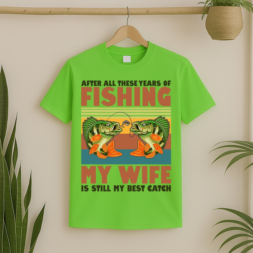 After All These Years Of Fishing My Wife Is Still My Best Catch Matching Couple T-Shirt