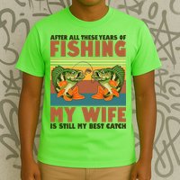 After All These Years Of Fishing My Wife Is Still My Best Catch Matching Couple T-Shirt