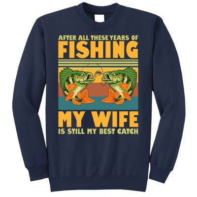 After All These Years Of Fishing My Wife Is Still My Best Catch Matching Couple Sweatshirt