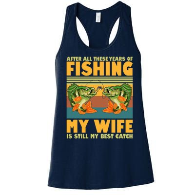 After All These Years Of Fishing My Wife Is Still My Best Catch Matching Couple Women's Racerback Tank