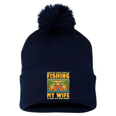 After All These Years Of Fishing My Wife Is Still My Best Catch Matching Couple Pom Pom 12in Knit Beanie