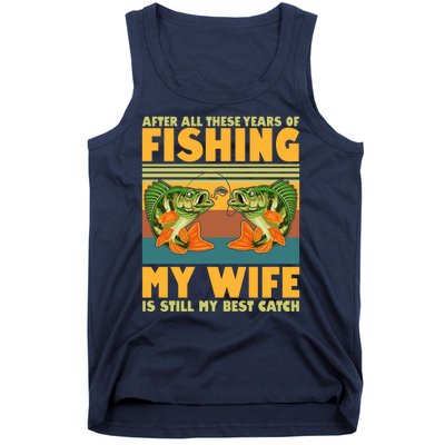 After All These Years Of Fishing My Wife Is Still My Best Catch Matching Couple Tank Top