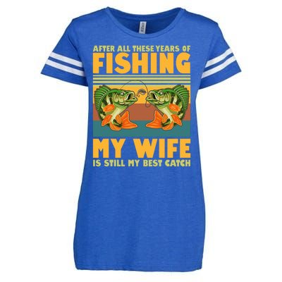 After All These Years Of Fishing My Wife Is Still My Best Catch Matching Couple Enza Ladies Jersey Football T-Shirt