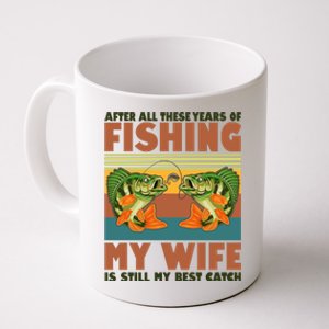 After All These Years Of Fishing My Wife Is Still My Best Catch Matching Couple Coffee Mug