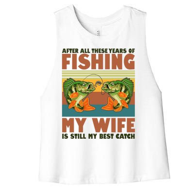 After All These Years Of Fishing My Wife Is Still My Best Catch Matching Couple Women's Racerback Cropped Tank