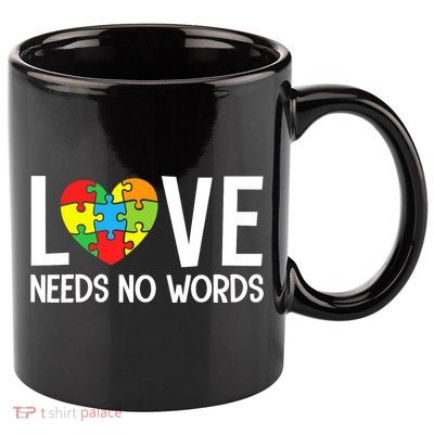 Autism Awareness Teacher Love Needs No Word Special Ed 11oz C Handle Ceramic Mug