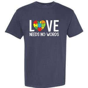 Autism Awareness Teacher Love Needs No Word Special Ed Garment-Dyed Heavyweight T-Shirt