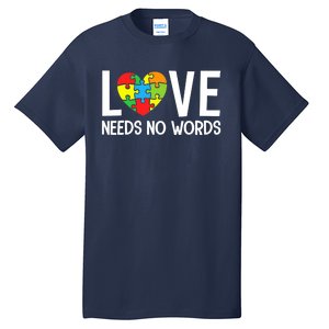 Autism Awareness Teacher Love Needs No Word Special Ed Tall T-Shirt