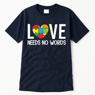 Autism Awareness Teacher Love Needs No Word Special Ed Tall T-Shirt