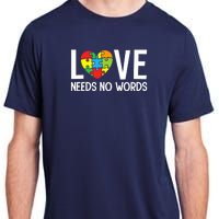 Autism Awareness Teacher Love Needs No Word Special Ed Adult ChromaSoft Performance T-Shirt