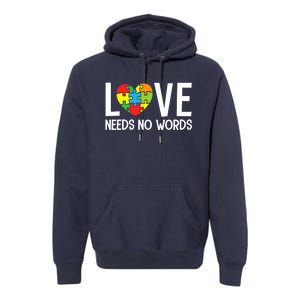 Autism Awareness Teacher Love Needs No Word Special Ed Premium Hoodie