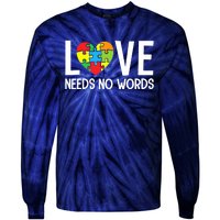 Autism Awareness Teacher Love Needs No Word Special Ed Tie-Dye Long Sleeve Shirt