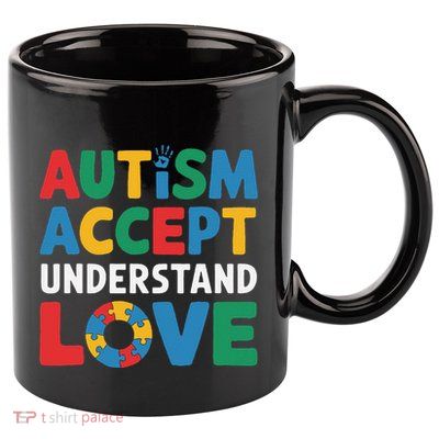 Autism Awareness Teacher Autism Accept Understand Love 11oz C Handle Ceramic Mug