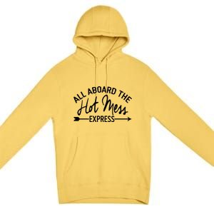 All Aboard The Hot Mess Express Funny Mom Gift Premium Pullover Hoodie