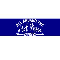 All Aboard The Hot Mess Express Funny Mom Gift Bumper Sticker