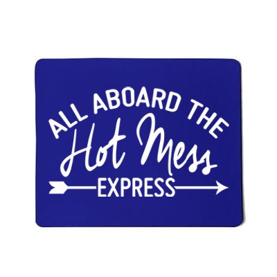 All Aboard The Hot Mess Express Funny Mom Gift Mousepad