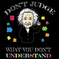 Autism Awareness Teacher Accept Don't Judge Albert Einstein Flexfit Unipanel Trucker Cap