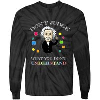 Autism Awareness Teacher Accept Don't Judge Albert Einstein Tie-Dye Long Sleeve Shirt