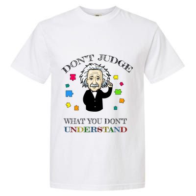 Autism Awareness Teacher Accept Don't Judge Albert Einstein Garment-Dyed Heavyweight T-Shirt